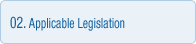 02.Applicable Legislation